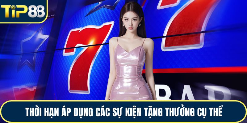 Thời hạn áp dụng các sự kiện tặng thưởng cụ thể