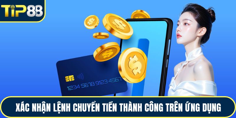 Xác nhận lệnh chuyển tiền thành công trên ứng dụng